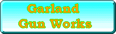Garland Gun Works, for all your training needs